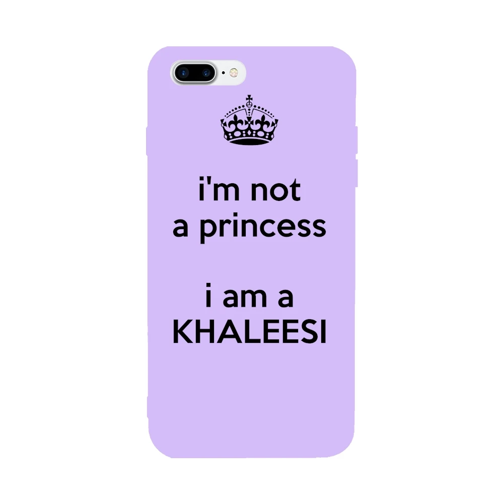 Ultra-thin Colorful Soft TPU Glaze For Iphone 7/6plus Case I Am Not A Princess Khaleesi Back Covers 7Plus/6 |
