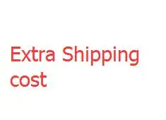 

Extra Courier Express Shipping Cost Or Other Extra Charge
