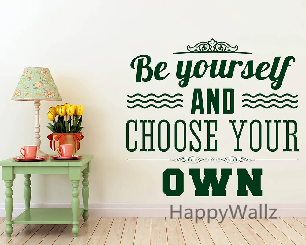 

Motivational Quote Wall Sticker Be Yourself and Choose Your Own Inspirational Lettering Quote Wall Decals DIY Custom Colors Q9