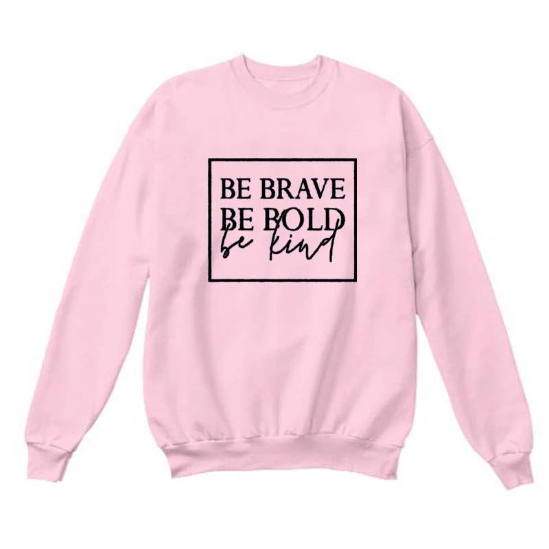 Женская толстовка с надписью Be brave be bold модная смешная хипстерская Толстовка в