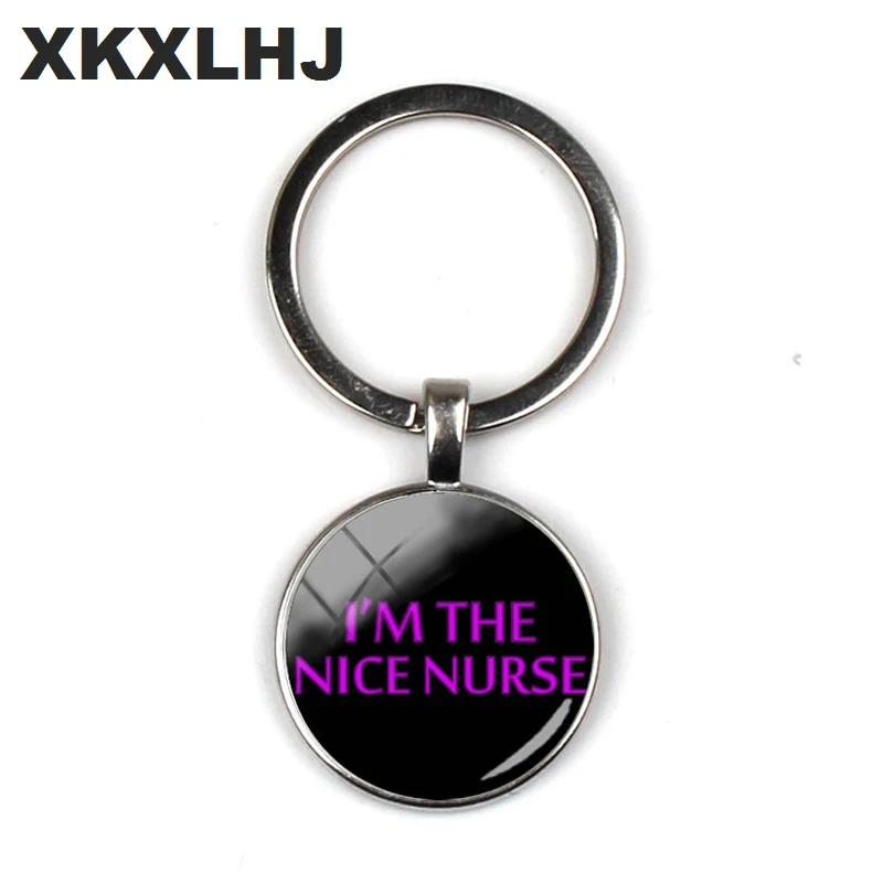 XKXLHJ 2018 модный выпуклый брелок с надписью I'm the Nice для медсестер|Брелоки| |