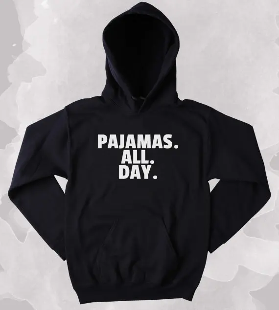 

Sleeping Sweatshirt Pajamas All Day Sarcastic Tired Morning Sleep Clothing Tumblr Hoodie-Z165