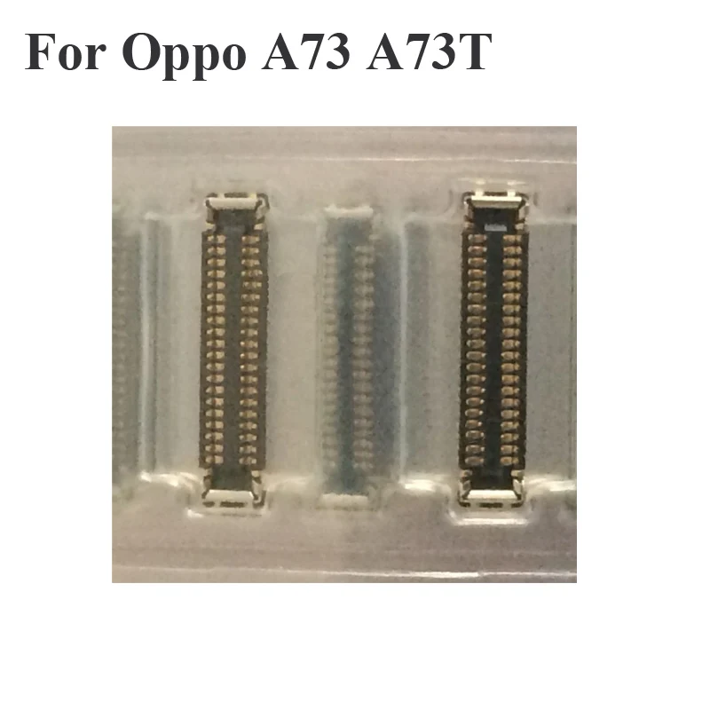 2 шт. для Oppo A73 A73T ЖК-дисплей экран FPC разъем A 73 73T OPPOA73 logic на материнской плате |