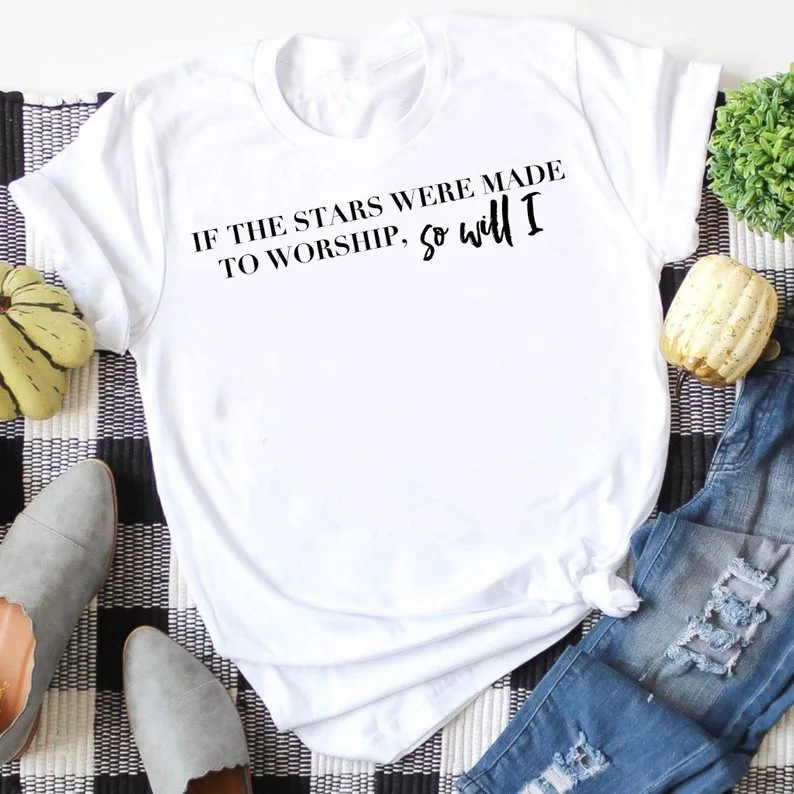 

If The Stars Were Made to Worship, So Will I t shirt women fashion grunge tumblr aesthetic cotton Christian baptism slogan tees