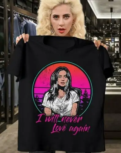Мужская хлопковая футболка A Star Is Born Lady Gaga черная с надписью I Will Never Love Ague модная в
