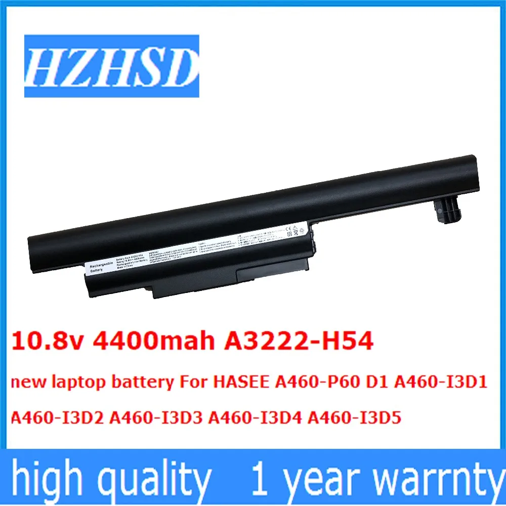 

10.8v 4400mah A3222-H54 new laptop battery For HASEE A460-P60 D1 A460-I3D1 A460-I3D2 A460-I3D3 A460-I3D4 A460-I3D5