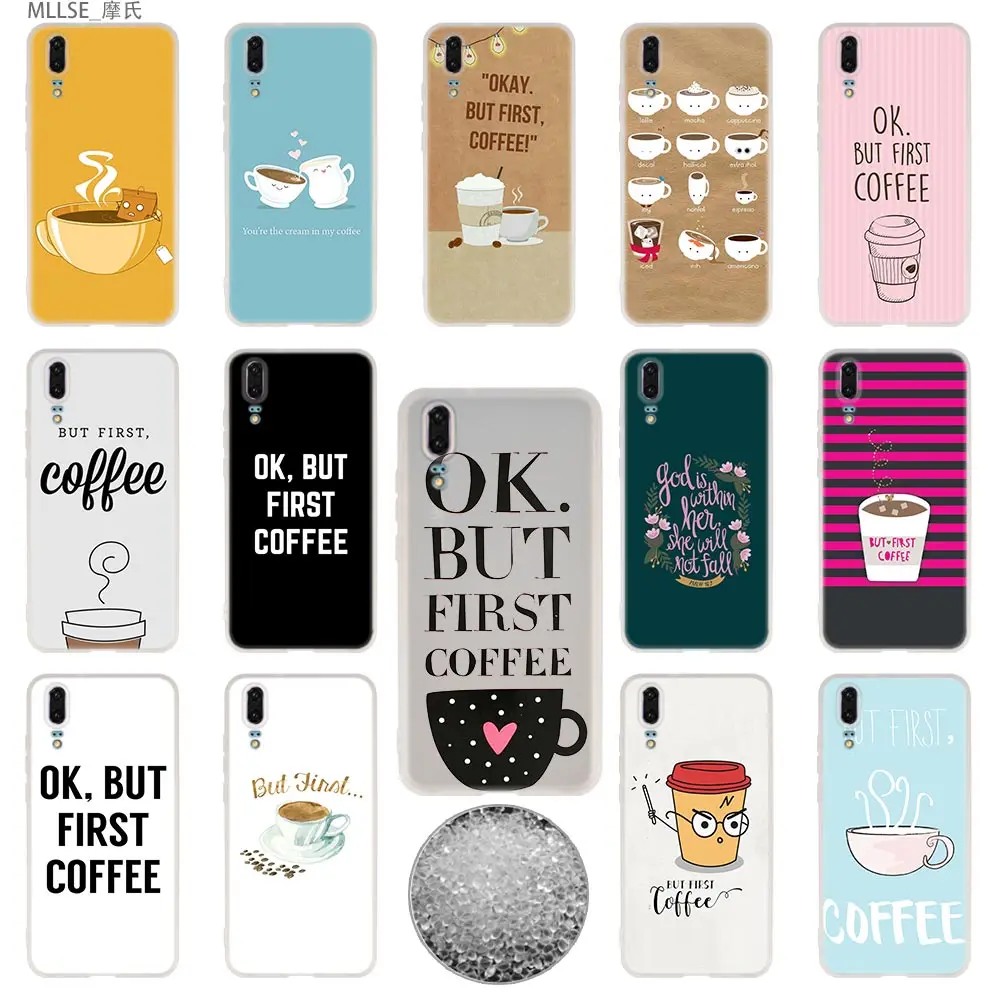 Мягкие чехлы для Huawei P40 P30 P20 Pro P10 Lite E Plus P Smart Z 2020 2019 Ok But First Coffee|Бамперы| |