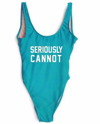 

One Piece Bodysuit Swimwear SERIOUSLY CANNOT Swimsuit Beachwear Sexy Style Girl Jumpsuit Bathing suits Monokinis Customn