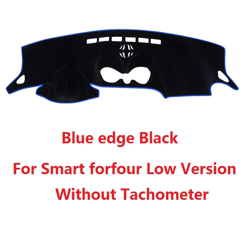 low version blue edg Коврик для приборной панели автомобиля Избегайте Light Pad Крышка центральной консоли подушки для Smart forfour интимные аксессуары - Название цвета: low version blue edg