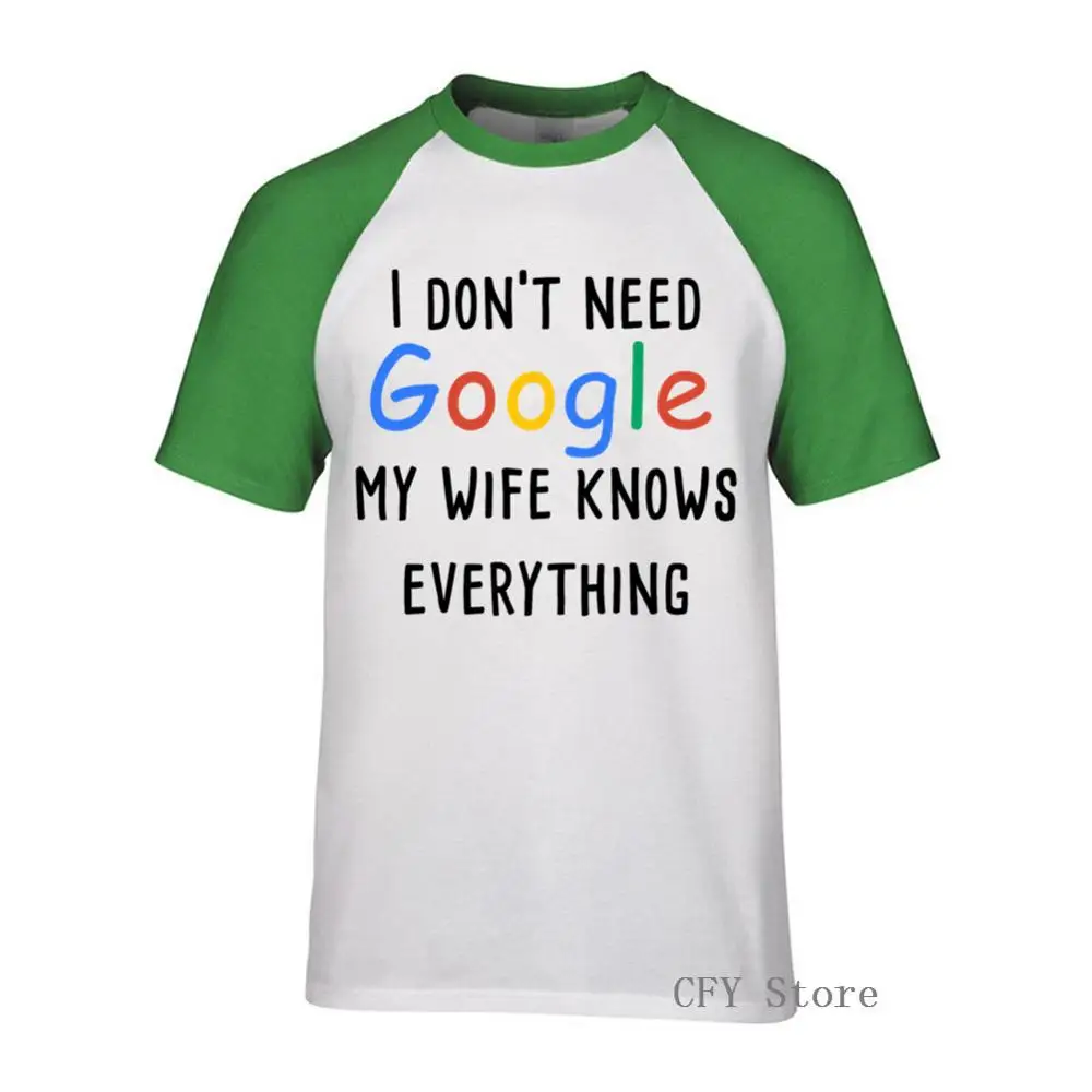 I dont need google my wife knows everything short Sleeve T-Shirt Men Printing letter Clothes Plus Size XS-XXXL | Мужская одежда