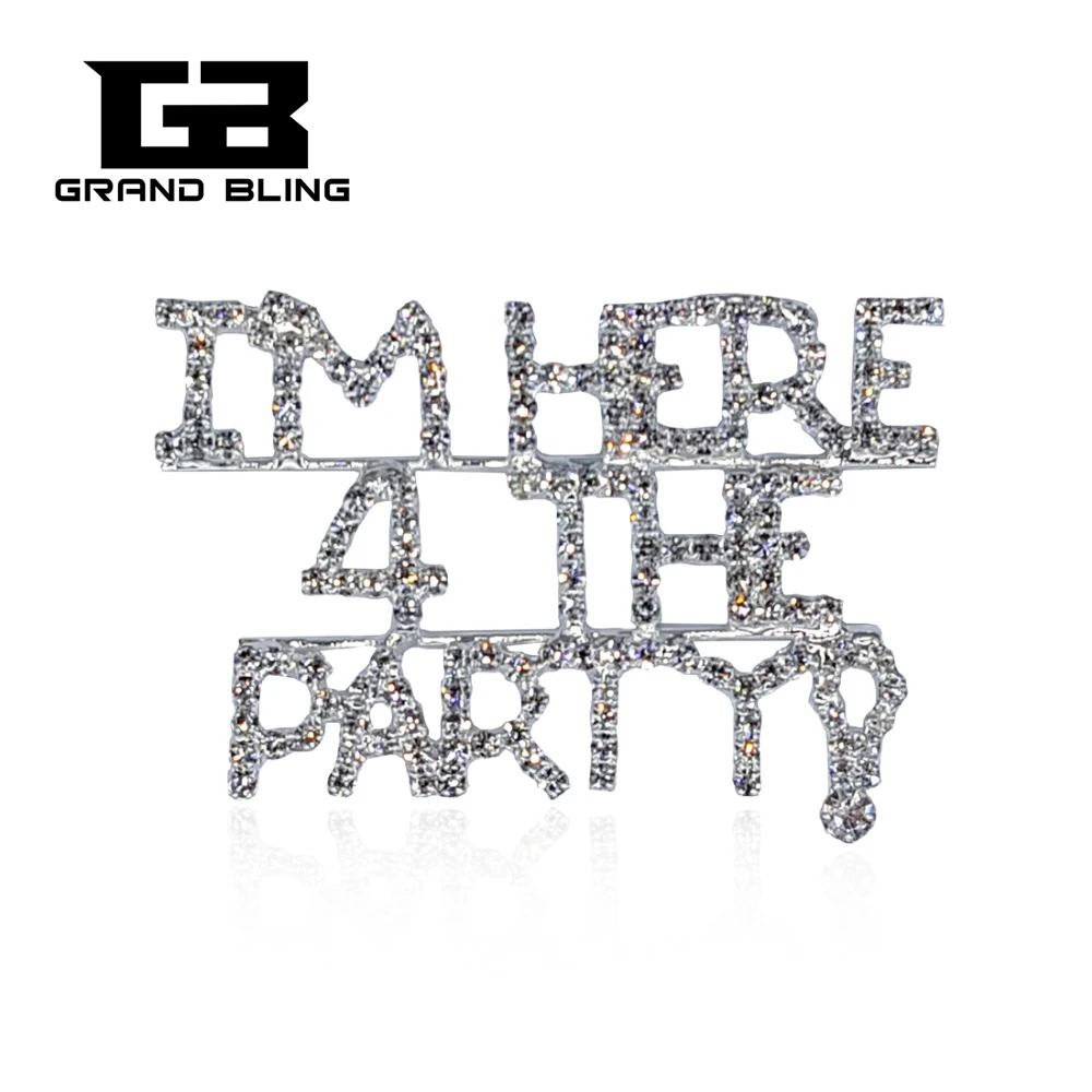 Уникальная блестящая хрустальная брошь ювелирные изделия Я ТУТЬ ДЛЯ ВЕЧЕРИНКИ!