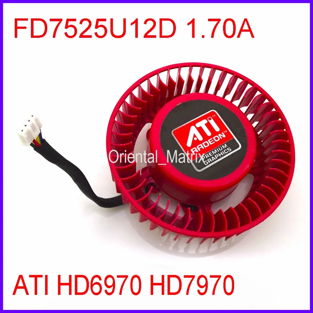 Кулер FD7525U12D 1.70A 12 В для видеокарт ATI HD6970 HD7970 кулер 4 провода бесплатная доставка|fan