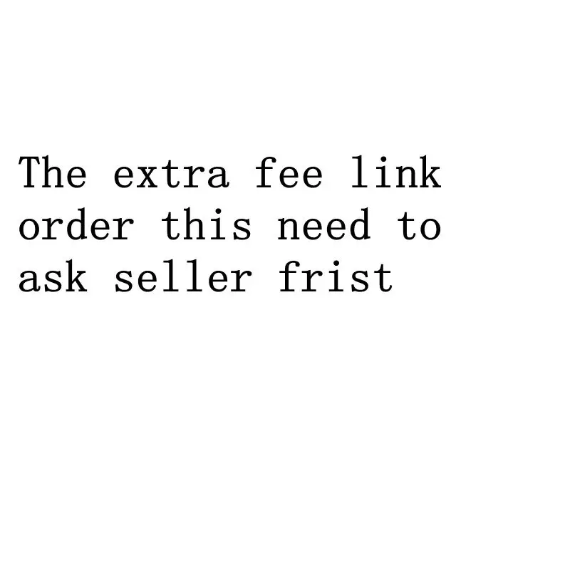 

The link was the Extra fee order this need ask the seller