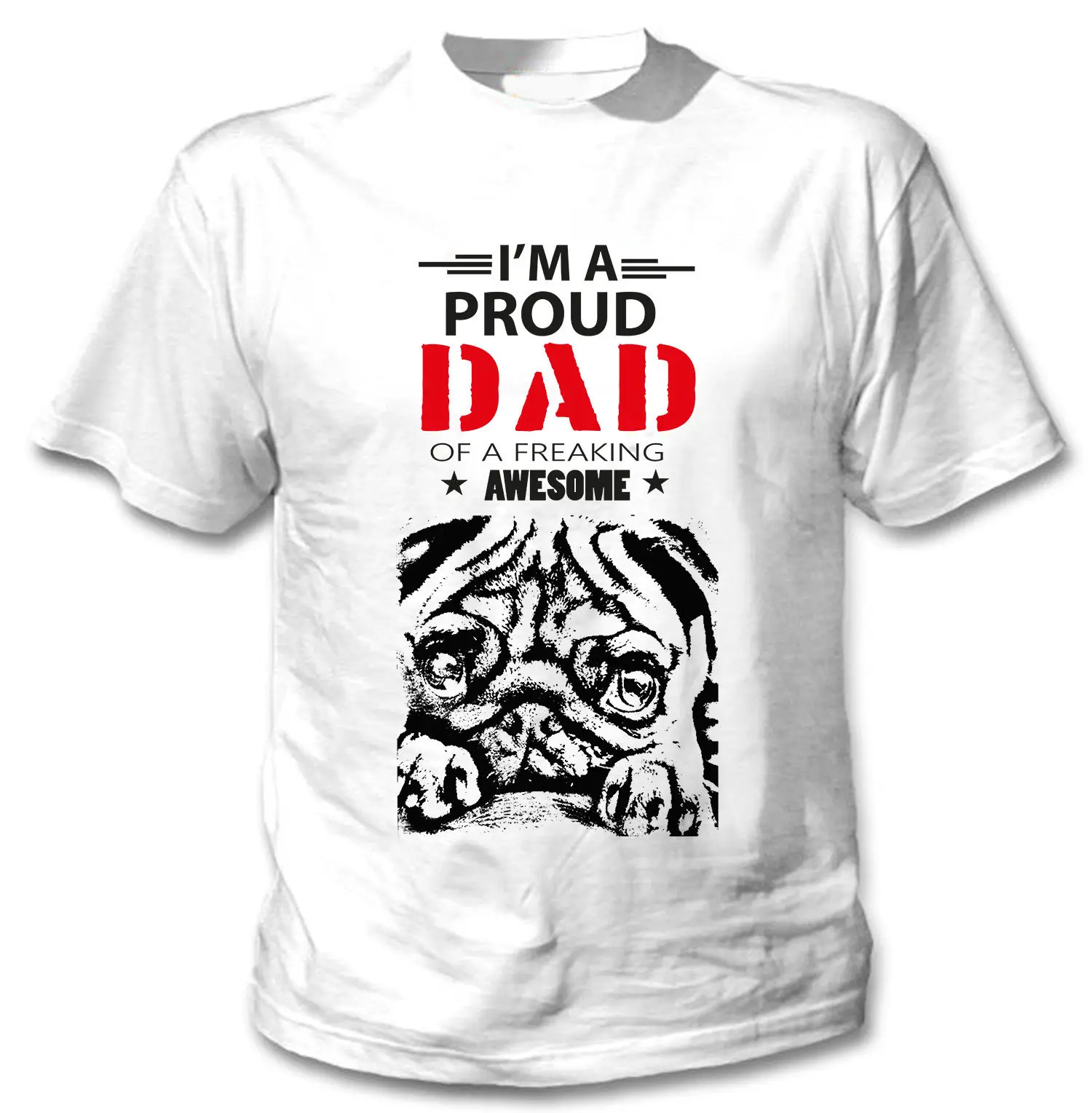 

2019 PUG 1 - IM A PROUD DAD - NEW COTTON WHITE TSHIRT