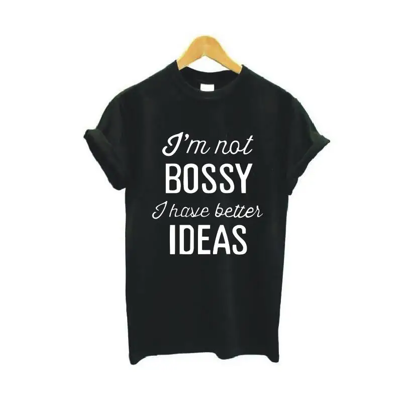 Женская футболка с буквенным принтом I'm Not Bossy I has Better Ideas в стиле Харадзюку