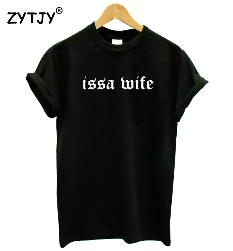 

issa wife Letters Print Women Tshirt Cotton Funny t Shirt For Lady Girl Top Tee Hipster Tumblr Drop Ship HH-132