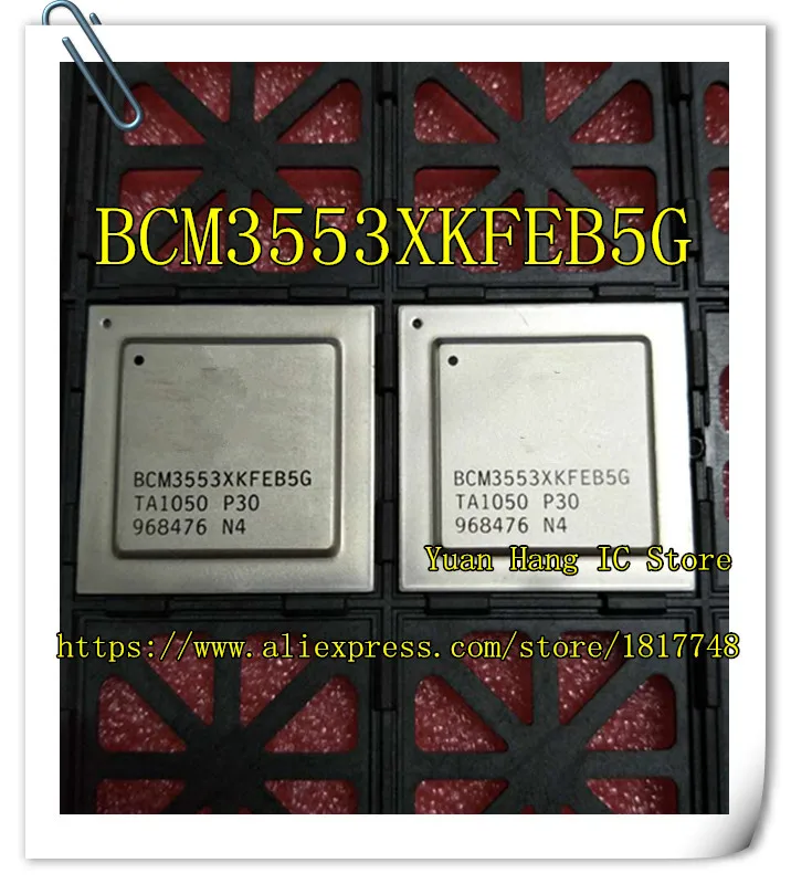 

BCM3553XKFEB5G BCM3553 XKFEB5G BGA Processor chip