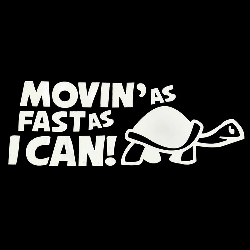 

1 Pcs Funny Car Sticker MOVIN AS FAST AS I CAN! Reflective Car Sticker Decal Wholesale