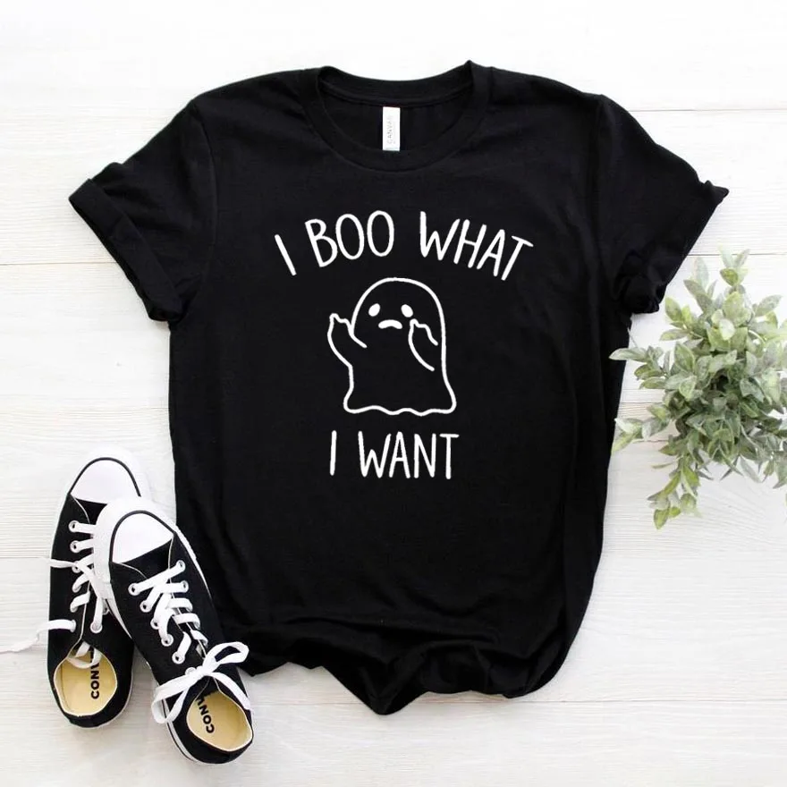 

I BOO what I want Print Women tshirt Cotton Casual Funny t shirt For Lady Girl Top Tee Hipster Drop Ship NA-224