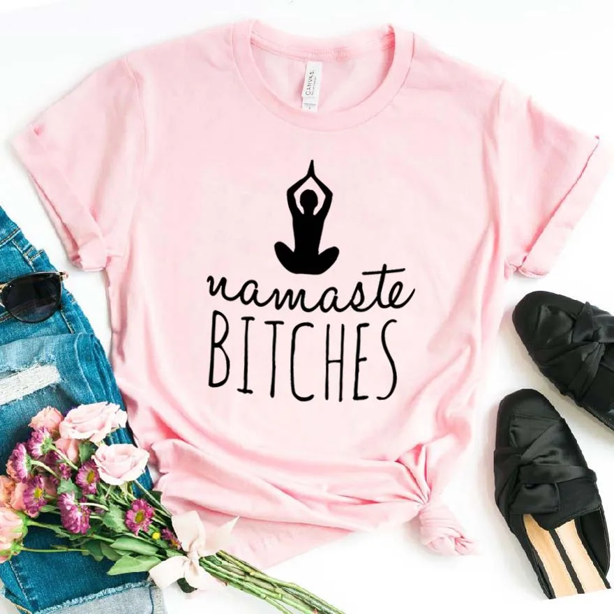 

Namaste bitches yoga Women tshirt Cotton Casual Funny t shirt Gift For Lady Yong Girl Top Tee 6 Color Drop Ship S-810