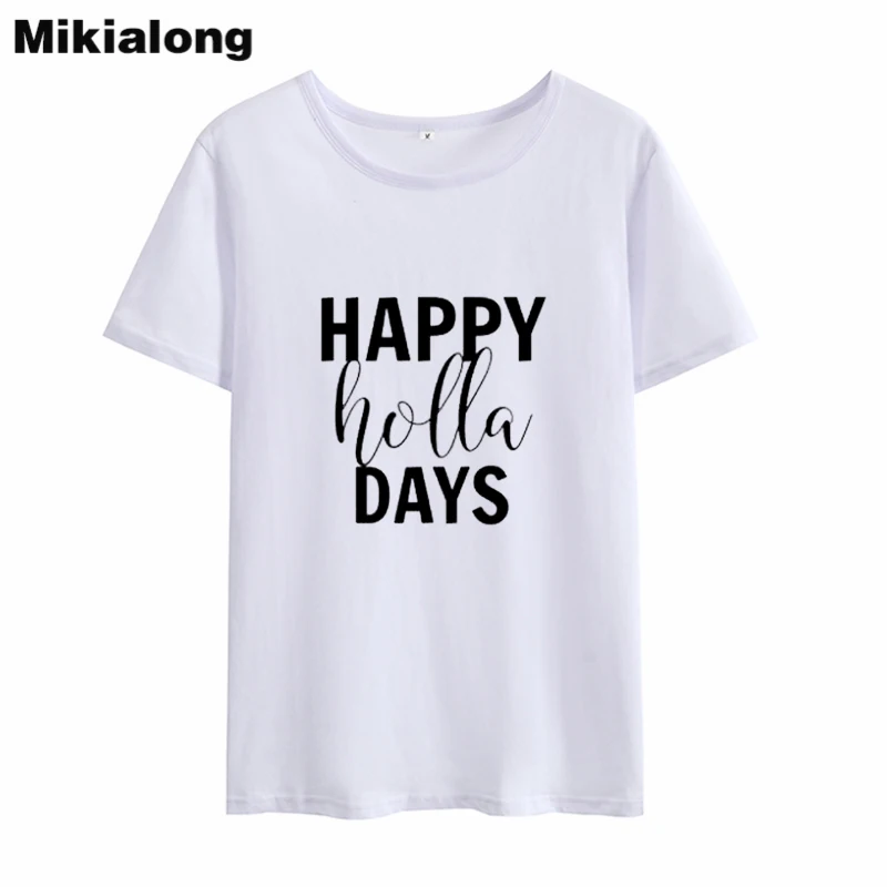 

Футболка Mikialong с надписью Happy Holla Days Rock, женская летняя хлопковая футболка с коротким рукавом, Женская Повседневная футболка Tumblr, женские топ...
