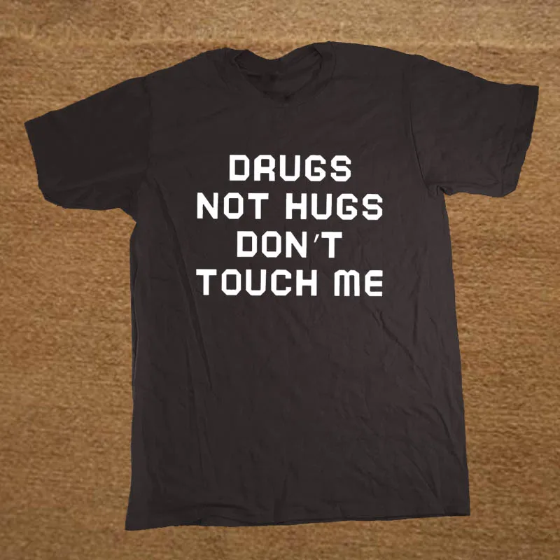 Брендовая одежда Drugs Not Hugs Dont Touch Me, забавная футболка, Мужская хлопковая футболка с коротким рукавом, топ, Camiseta - Цвет: BLACK