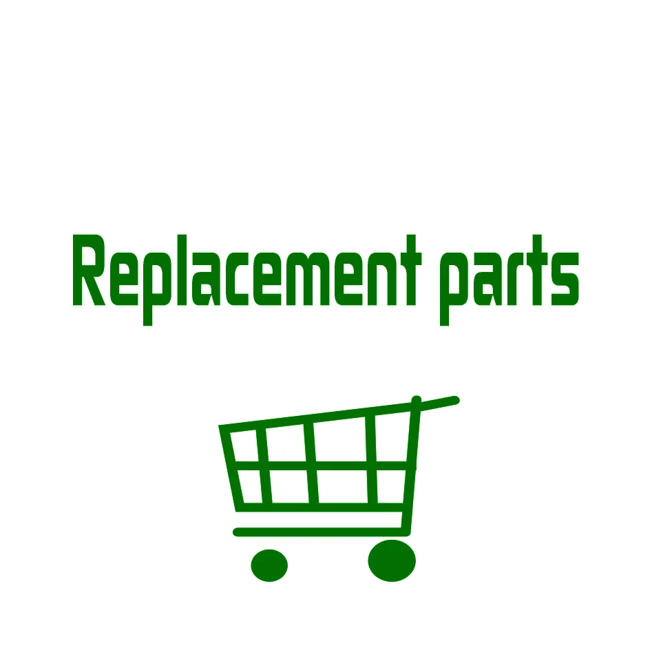 

Replacement Parts / Extra Fee