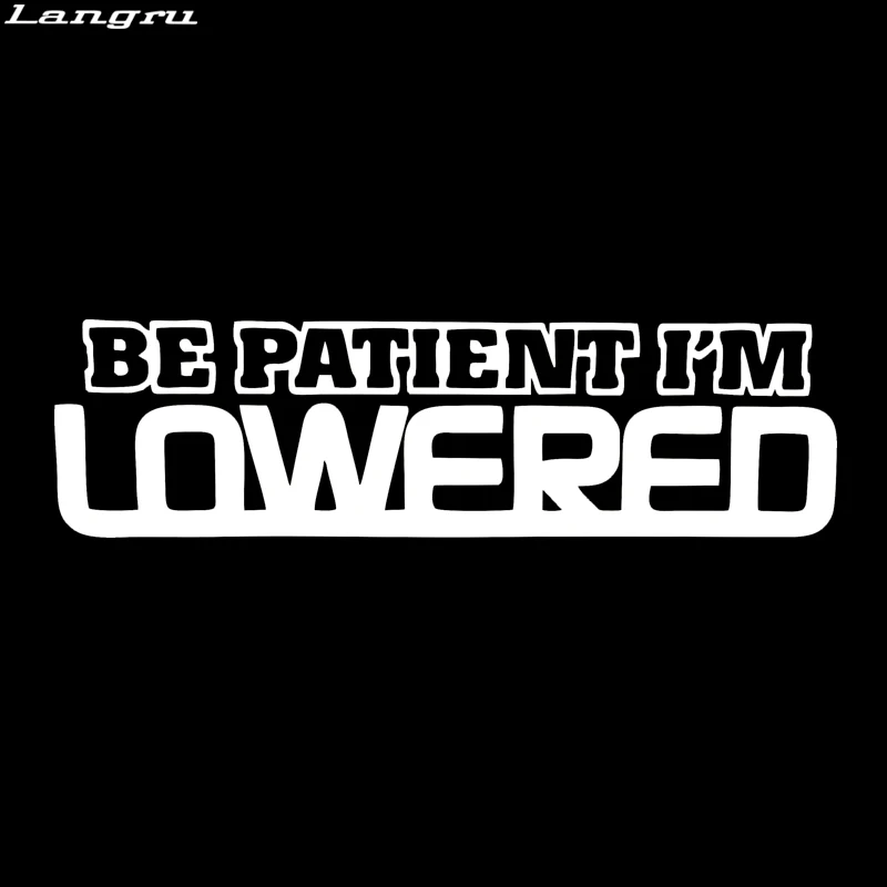 Langru Hot Sale Be Patient Lowered Car Window Sticker Styling Vinyl Decal Fresh Stance Drift Graphics Jdm | Автомобили и
