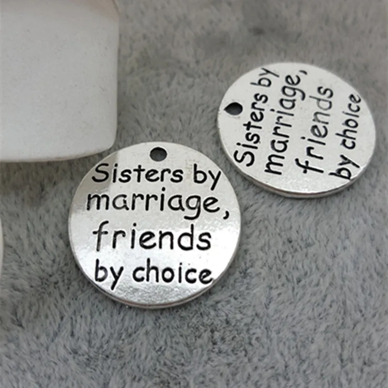50pcs 25MM &quotSisters by marriage friends choice&quot metal alloy word charms round tag lettering message Pendants jewelry | Украшения и