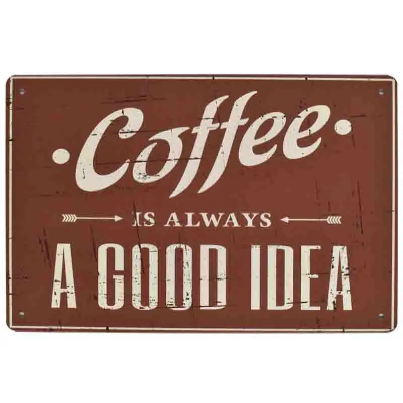 COFFEE IS ALWAYS A GOOD IDEA Декор металлический знак Ретро пластина Винтаж кафе табличка