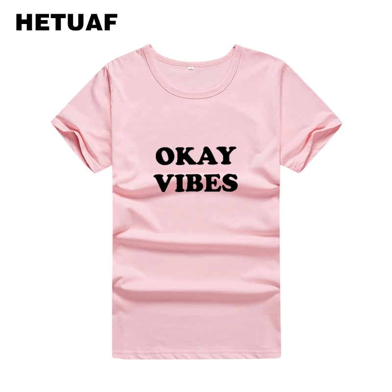 HETUAF OKAY VIBES Harajuku Забавные футболки женские Модные свободные 2018 летние топы