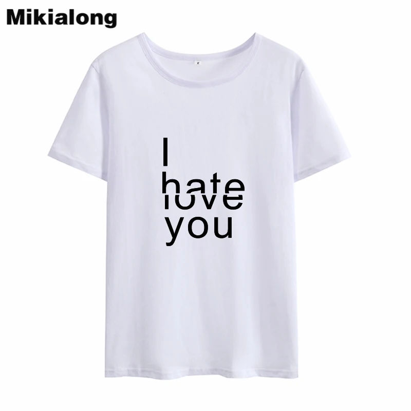 Mikialong 2018 футболка с надписью I HATE YOU Tumblr Harajuku женская повседневная Летняя