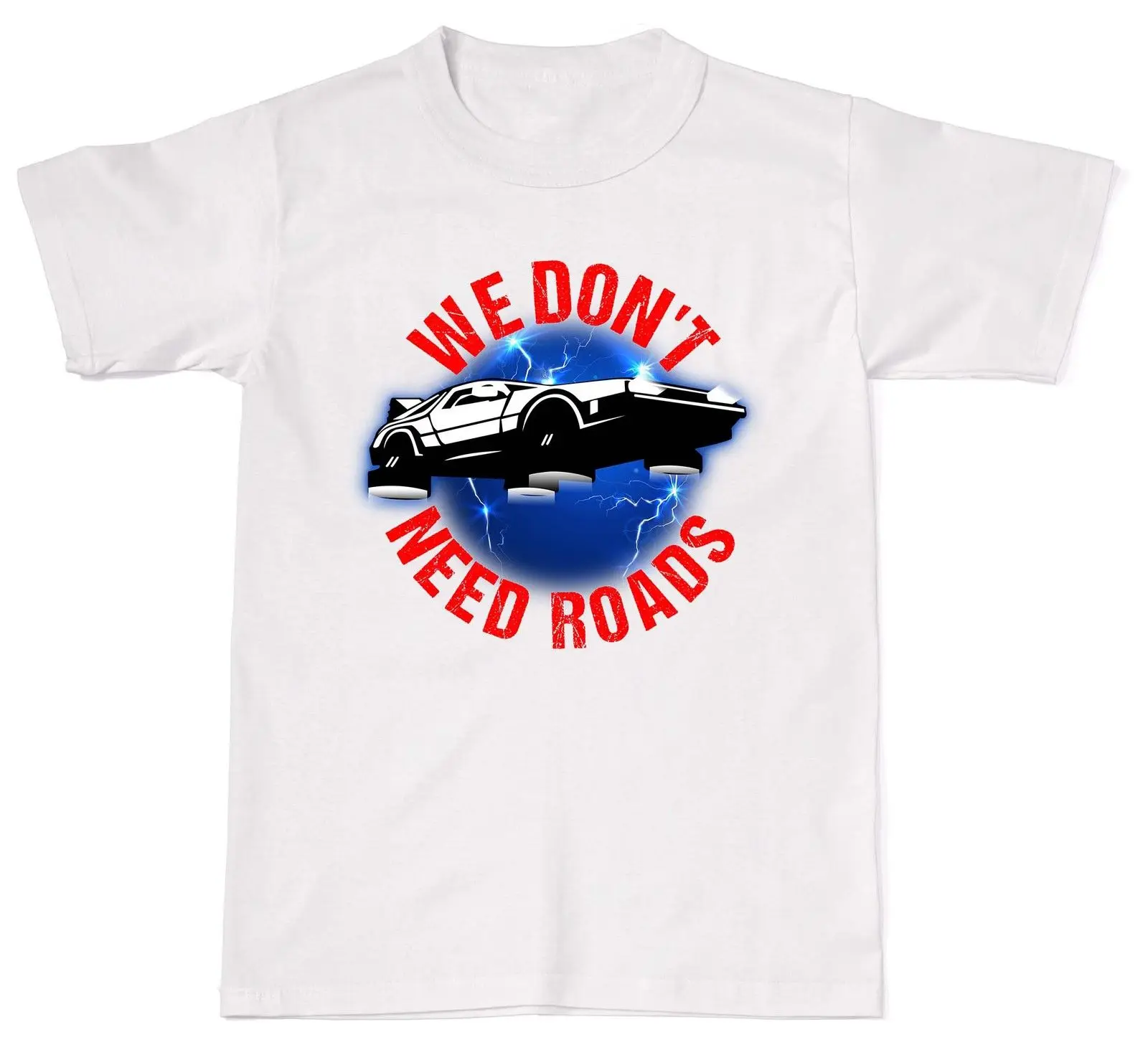 

2019 We Don't Need Roads Back 80's Future Marty Mens Womens Cotton T-Shirt T shirt
