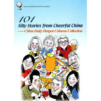 

101 Silly Stories from Cheerful China China Daily Hotpot Column Collection Language English Paper Book-174