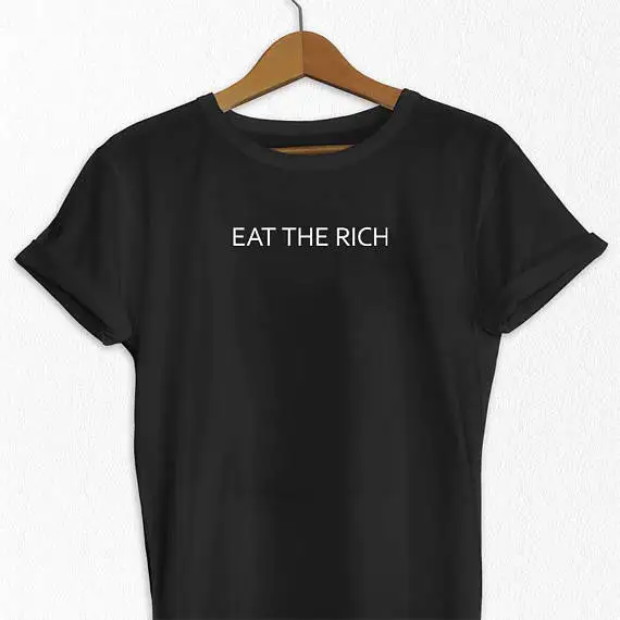 

Eat the Rich T Shirt - Political Gifts - Equality Tshirt - Equality Shirts - Social Justice Gift - Funny Gifts-D467