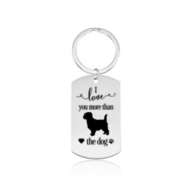 

New Stainless Steel Cairn Terrier Keychains High Quality Silver Color I love you more than the dog Key Chains Car Bag Keyrings