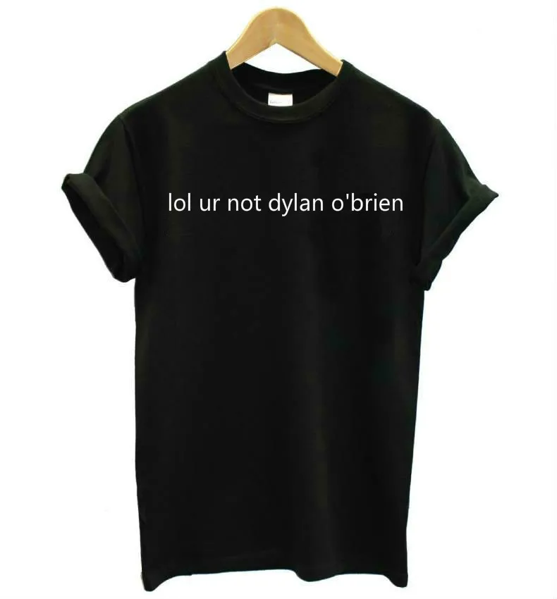 Женская футболка LOL UR NOT DYLAN O'BRIEN хлопковая Повседневная смешная для женщин