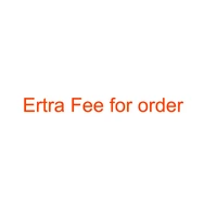 extra fee for ordering please add the quantity to the amount you need pay