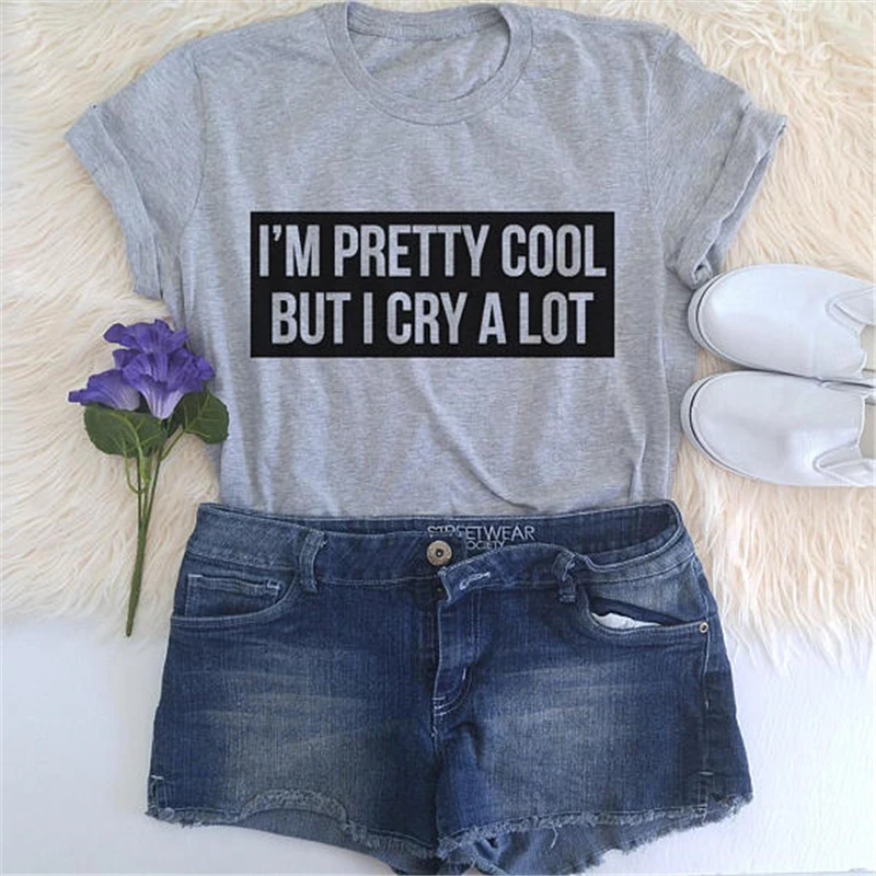 I Pretty Cool But Cry A Lot Harajuku футболка с надписью Женская хипстерская одежда Tumblr 2018 летние