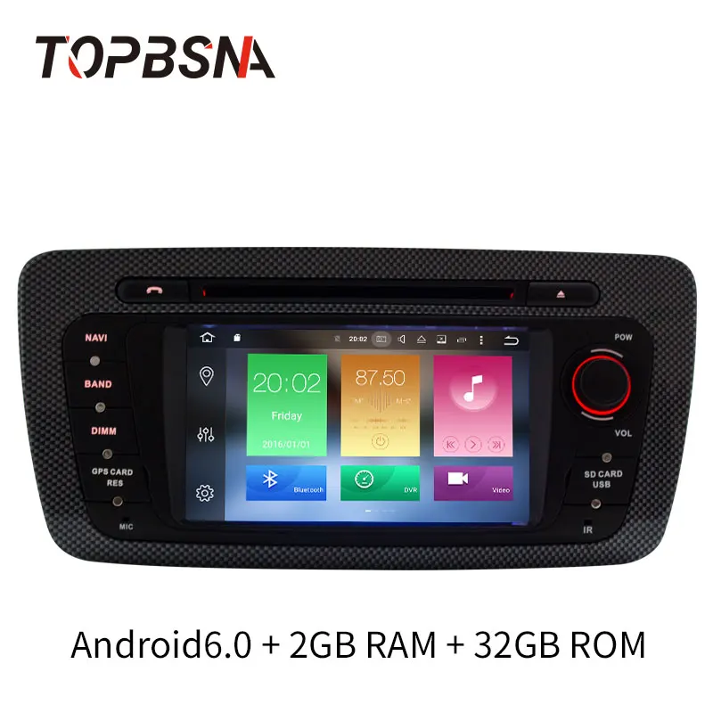 TOPBSNA 2 Din Android 6 0 Автомобильный DVD мультимедийный плеер для Seat Ibiza 2009 2013 GPS навигация
