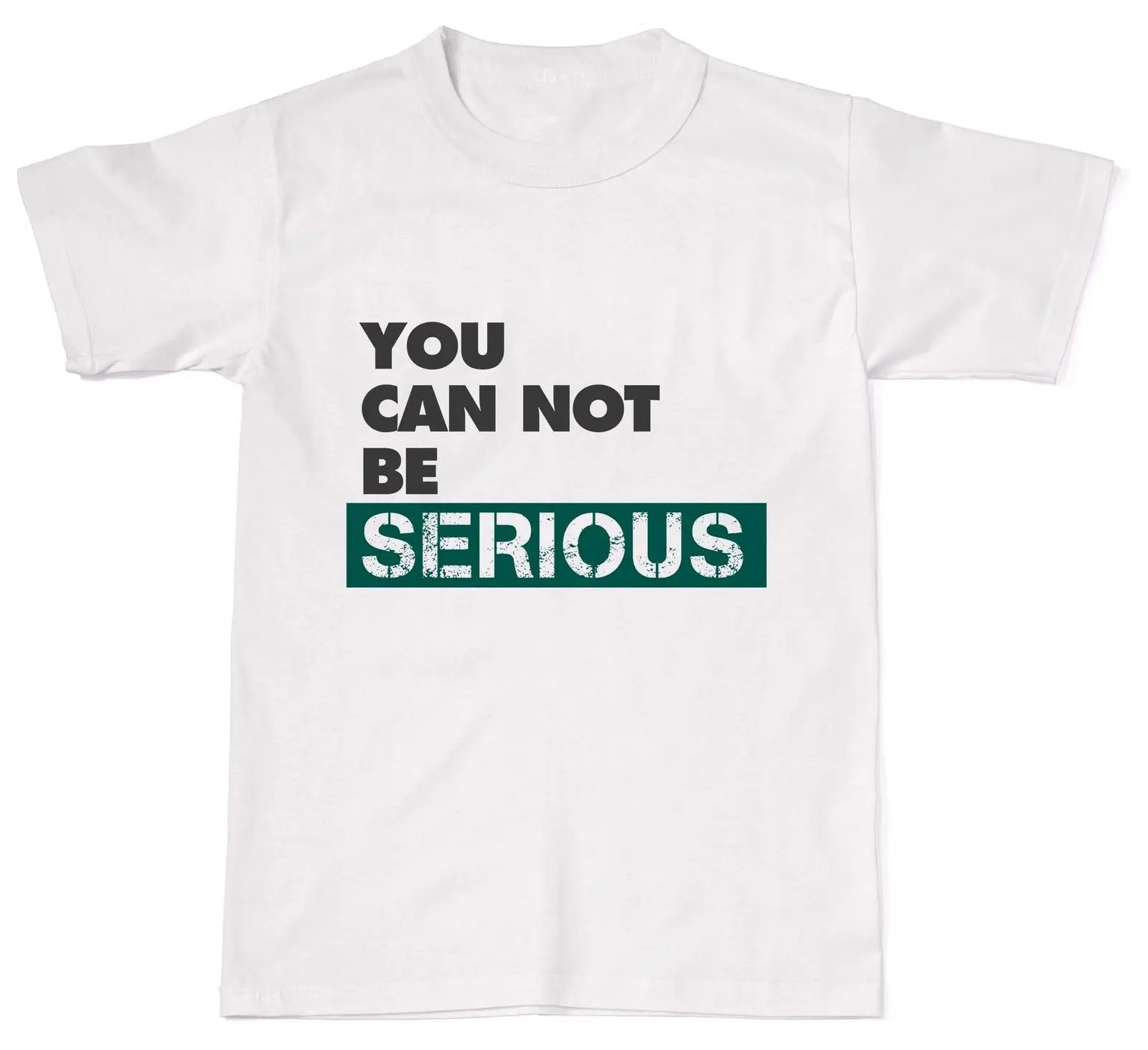 

You Can Not Be Serious Funny Nerd Hipster Mens Womens Cotton T-Shirt T shirt