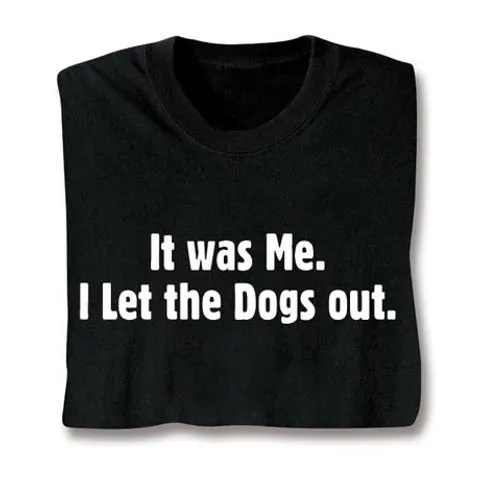 

Женская футболка с надписью «It was me i let the dogs out»