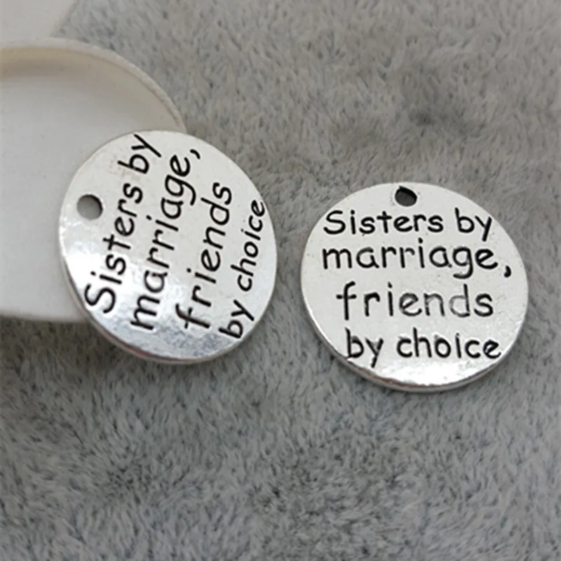 50pcs 25MM &quotSisters by marriage friends choice&quot metal alloy word charms round tag lettering message Pendants jewelry | Украшения и