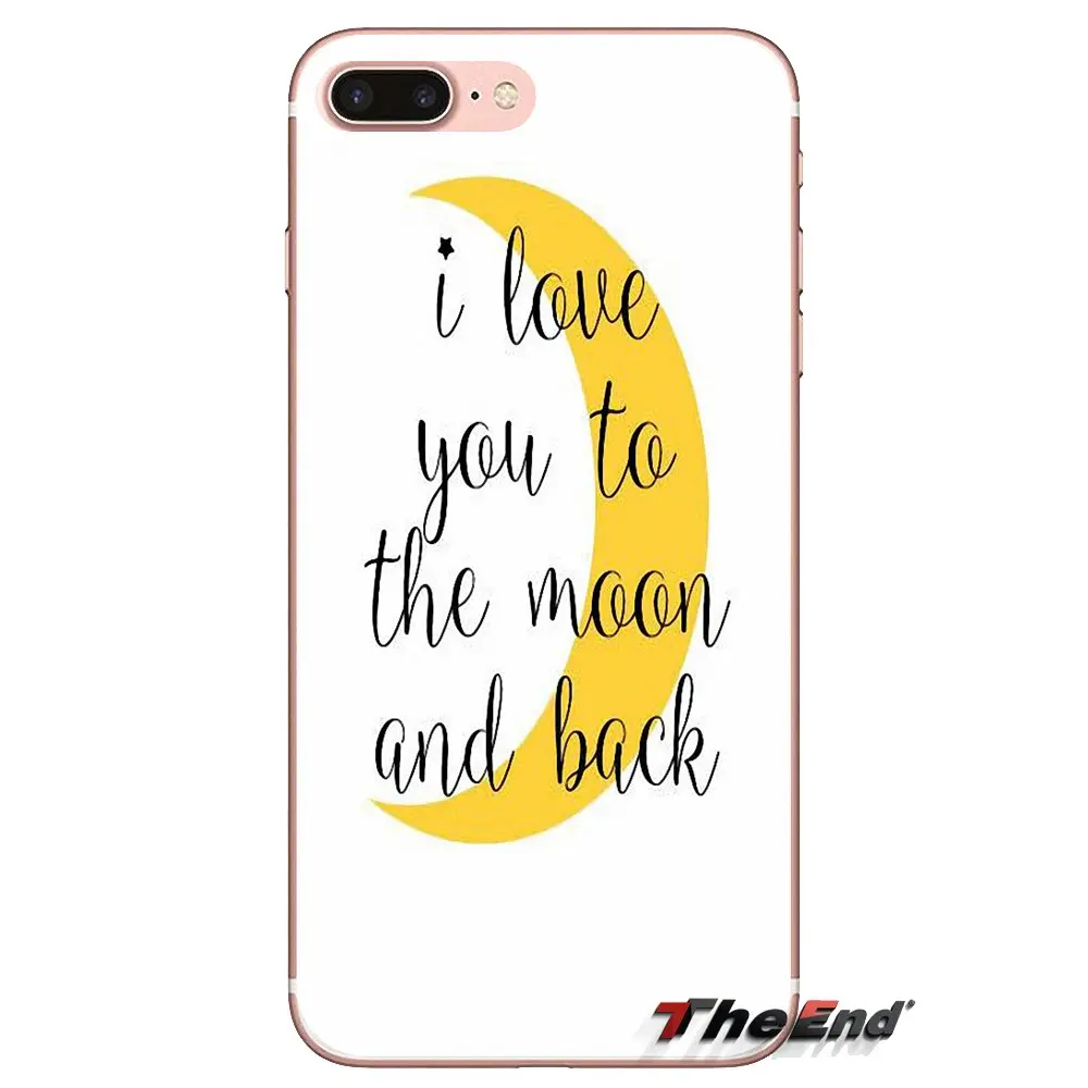 I Love You To The Moon And Back TPU Cases Covers For Sony Xperia Z Z1 Z2 Z3 Z5 compact M2 M4 M5 C4 E3 T3 XA Huawei Mate 7 8 Y3II |