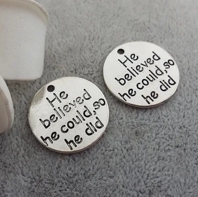 

50pcs/lot 25MM Antiqued Silver Plated Letter Charms Tags "He believed he could, so he did" for Diy Necklaces Jewelry Making