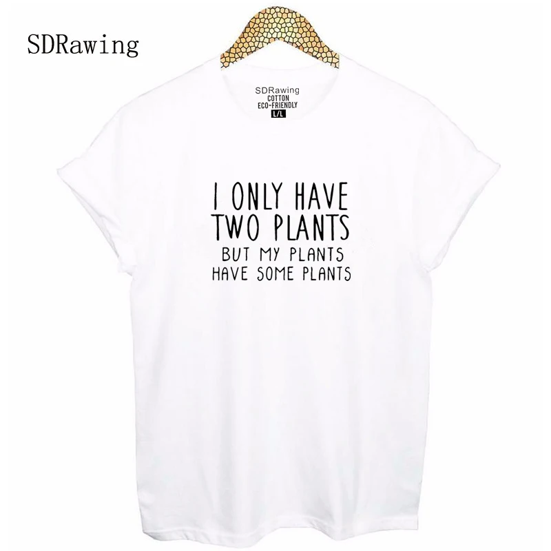 Plant Shirt Mothers Day Gift Crazy Plant Lady Shirt Gift for Friend T Shirt Tee Ladies Girl Gardening I Only Have Two Plants