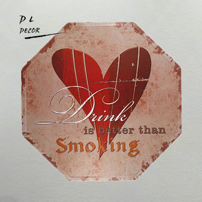 

DL- drink is better than smoking classic metal sign antique tray decoracion hogar