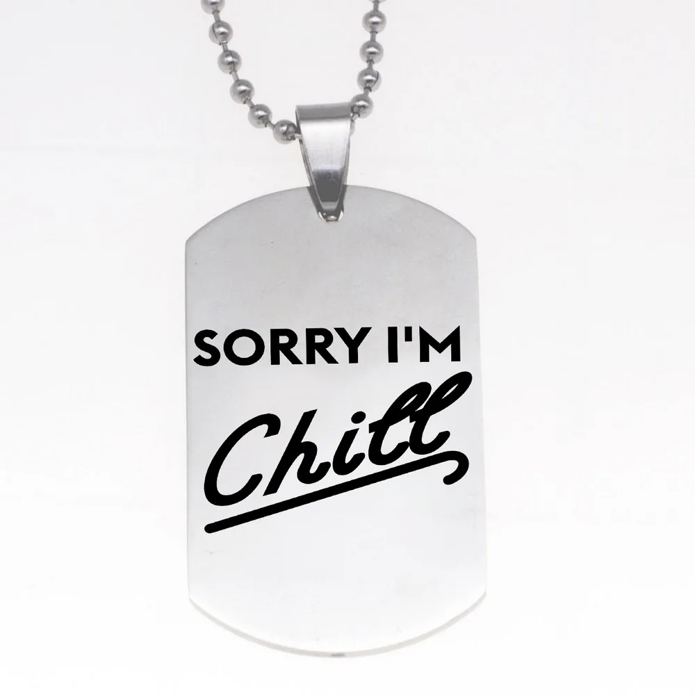 BLINGPAW Новое поступление Sorry I'm Chill нержавеющая сталь кулон цепочки и ожерелья для