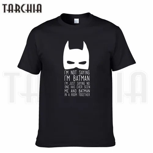 Черный TARCHIA/ брендовая футболка с надписью «i'm not Say batman music», хлопковые футболки, мужские повседневные футболки с коротким рукавом для мальчиков, модная футболка - Цвет: Черный