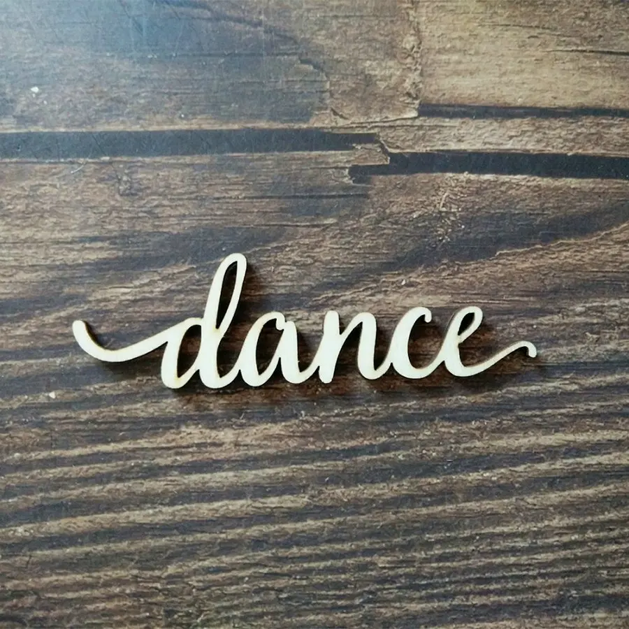 dance Добро пожаловать, скрипт, слово, деревянный знак, деревянный знак слова, искусство, Деревенское просвечивающее слово, украшение комнаты, настенный, лазерная резка, ремесло - Цвет: dance